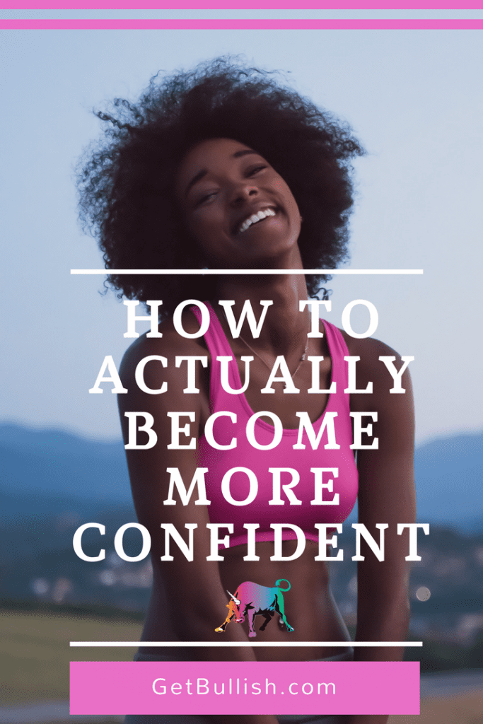 How to become more confident by Jen Dziura 