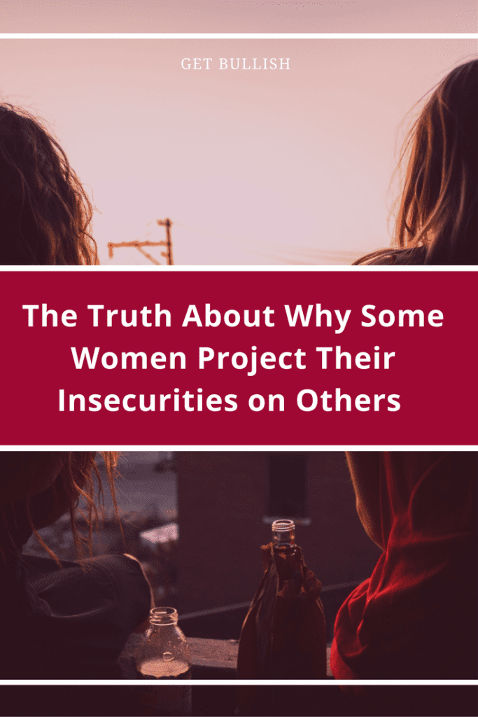 Jen Dziura's Get Bullish article on why some women project their problems onto other fully functioning women 