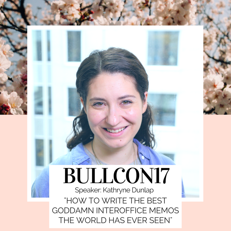 Bullcon17 speaker Kathryne Dunlap on Writing the best Interoffice Memos 