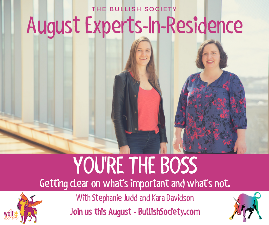 Meet our August Experts-in-Residence Kara and Stephanie. They'll be helping us define what's important and how to clarify what we want. 